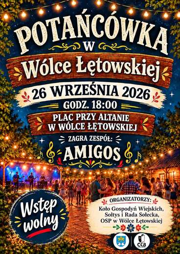 Plakat informacyjny wydarzenia &bdquo;Potańc&oacute;wka w W&oacute;lce Łętowskiej&rdquo;, kt&oacute;ra odbędzie się 26 września 2026 r. o godz. 18:00 na placu przy altanie. Zagra zesp&oacute;ł AMIGOS, wstęp wolny.