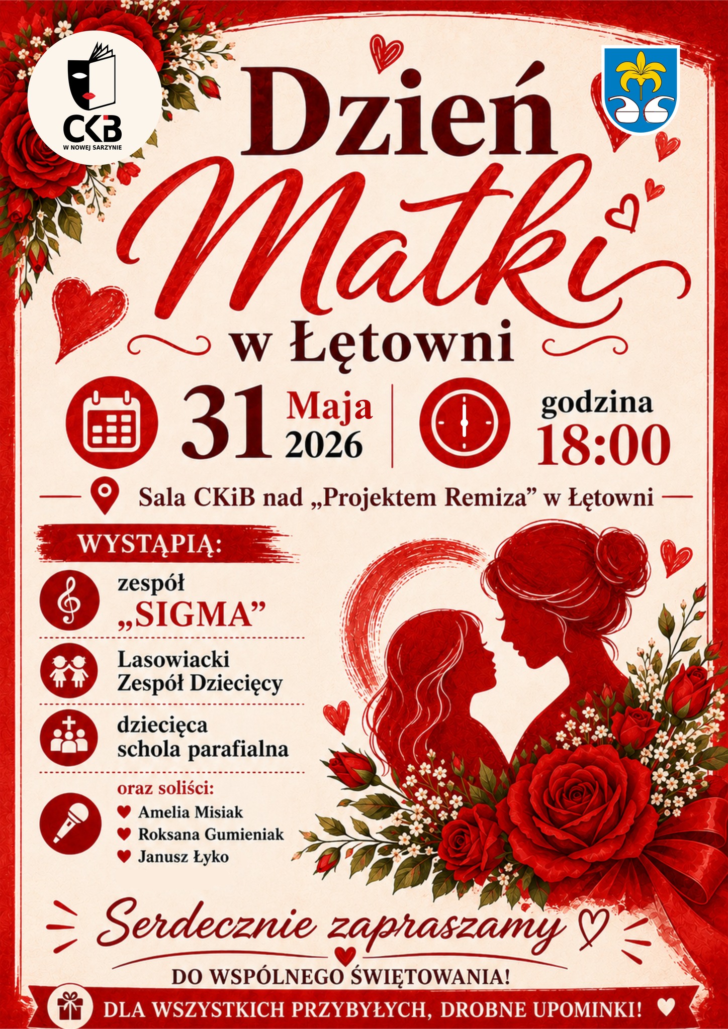 Plakat informujący o&nbsp;wydarzeniu &bdquo;Dzień Matki w&nbsp;Łętowni&rdquo;, kt&oacute;re odbędzie się 31 maja 2026 roku o&nbsp;godzinie 18:00 w&nbsp;Sali CKiB nad &bdquo;Projektem Remiza&rdquo;. W programie występ zespołu &bdquo;SIGMA&rdquo;, Lasowiackiego Zespołu Dziecięcego, dziecięcej scholi parafialnej oraz&nbsp;solist&oacute;w. Plakat w&nbsp;stylistyce czerwonych r&oacute;ż i&nbsp;serc z&nbsp;sylwetkami matki i&nbsp;c&oacute;rki.