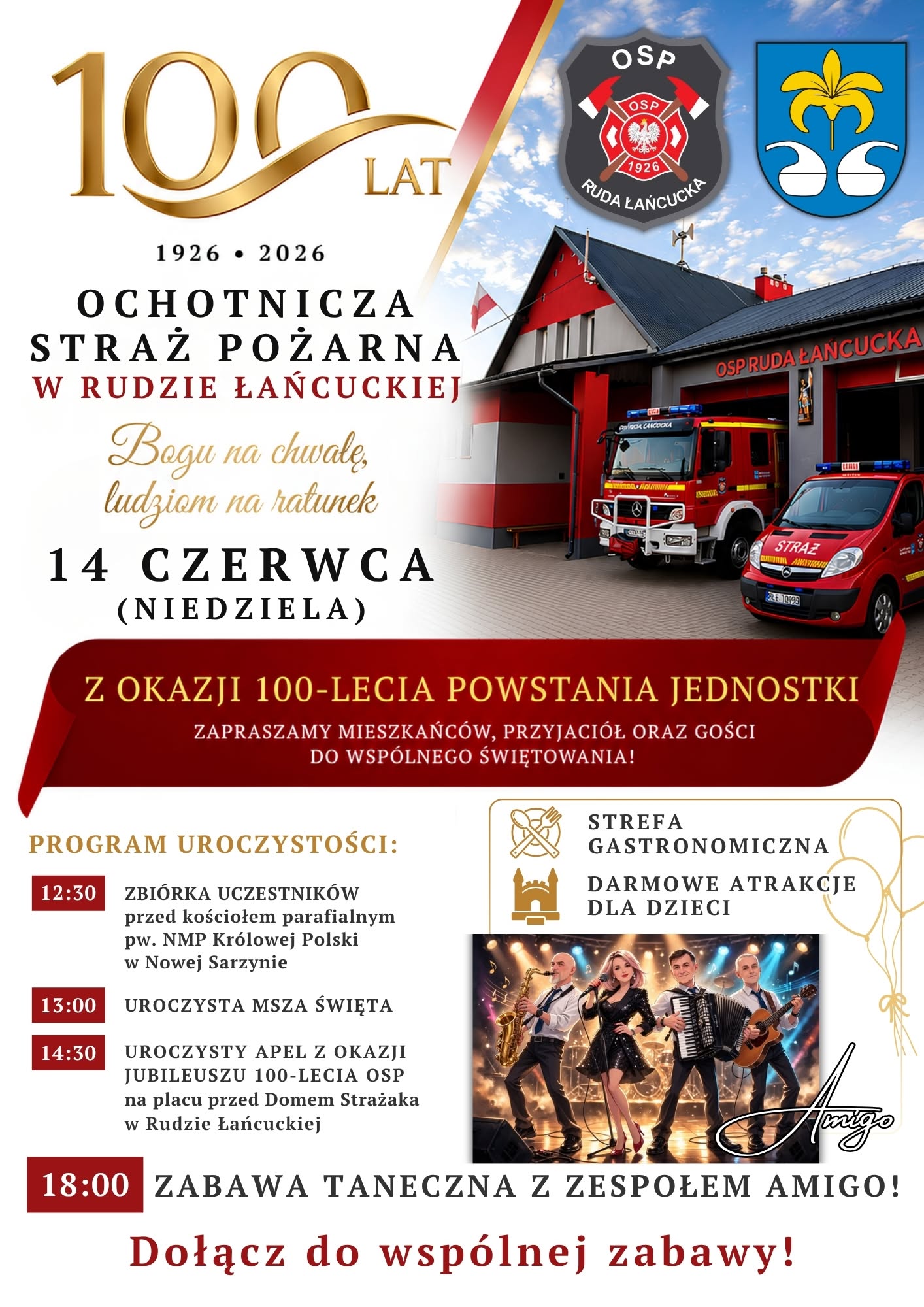 Plakat zapraszający na&nbsp;obchody 100-lecia Ochotniczej Straży Pożarnej w&nbsp;Rudzie Łańcuckiej (1926&ndash;2026), kt&oacute;re odbędą się w&nbsp;niedzielę, 14 czerwca. Po prawej stronie widoczne jest zdjęcie remizy ze strażakami i&nbsp;wozami bojowymi oraz&nbsp;logotypy OSP i&nbsp;gminy. W dolnej części znajduje się szczeg&oacute;łowy harmonogram uroczystości, zapowiedź strefy gastronomicznej, darmowych atrakcji dla dzieci oraz&nbsp;zabawy tanecznej z&nbsp;zespołem &bdquo;Amigo&rdquo; (zilustrowanej zdjęciem muzyk&oacute;w).