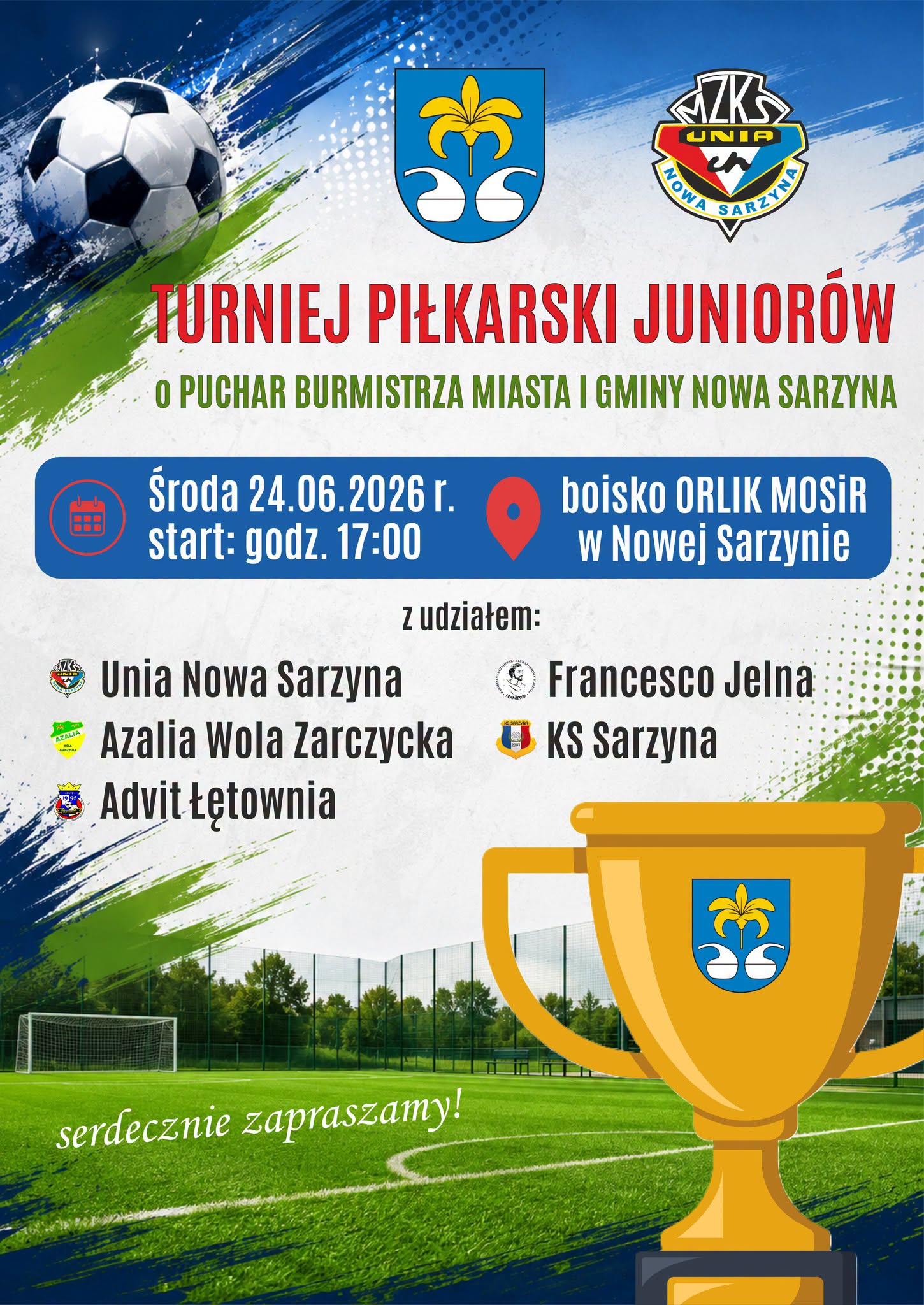 Plakat informujący o&nbsp;Turnieju Piłkarskim Junior&oacute;w o&nbsp;Puchar Burmistrza Miasta i&nbsp;Gminy Nowa Sarzyna, kt&oacute;ry odbędzie się w&nbsp;środę, 24 czerwca 2026 roku od godziny 17:00 na&nbsp;boisku Orlik MOSiR w&nbsp;Nowej Sarzynie. Na plakacie wymieniono pięć startujących drużyn oraz&nbsp;przedstawiono zdjęcie boiska piłkarskiego i&nbsp;grafikę złotego pucharu