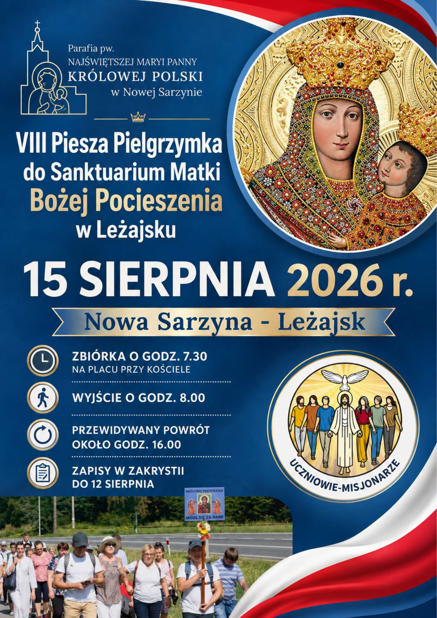 Plakat zapraszający na&nbsp;VIII Pieszą Pielgrzymkę z&nbsp;Nowej Sarzyny do Sanktuarium Matki Bożej Pocieszenia w&nbsp;Leżajsku, kt&oacute;ra odbędzie się 15 sierpnia 2026 r. Zbi&oacute;rka o&nbsp;7:30 przy kościele, wyjście o&nbsp;8:00, powr&oacute;t ok. 16:00. Zapisy w&nbsp;zakrystii do 12 sierpnia.