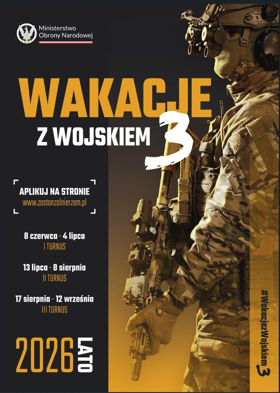 Plakat rekrutacyjny Ministerstwa Obrony Narodowej &bdquo;Wakacje z&nbsp;wojskiem 3 &ndash; LATO 2026&rdquo;. Przedstawia żołnierza w&nbsp;pełnym rynsztunku bojowym oraz&nbsp;terminy trzech turnus&oacute;w: I turnus (8 czerwca &ndash; 4 lipca), II turnus (13 lipca &ndash; 8 sierpnia), III turnus (17 sierpnia &ndash; 12 września). Aplikuj na&nbsp;www.zostanzolnierzem.pl.