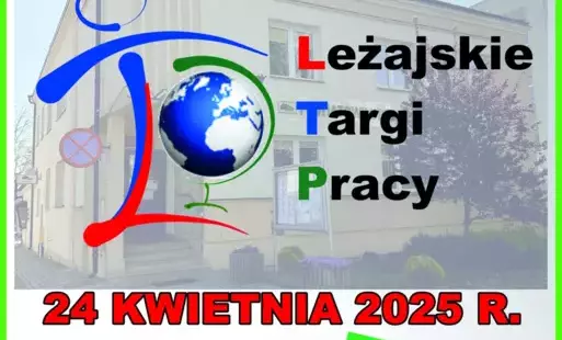 Plakat informuje o Leżajskich Targach Pracy, które odbędą się 24 kwietnia 2025 roku w hali sportowej przy Zespole Szkół Technicznych im. Tadeusza Kościuszki w Leżajsku. Targi będą otwarte w godzinach 10:00-13:00, a wstęp jest wolny.  Organizator: Powiatow