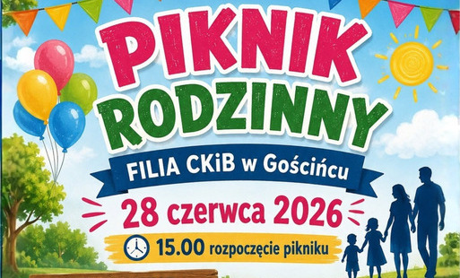 Kolorowy plakat zapraszający na Piknik Rodzinny w filii CKiB w Gościńcu, który odbędzie się 28 czerwca 2026 roku od godziny 15:00. Na plakacie widoczne są atrakcje, takie jak występy taneczne, gry z animatorami, turniej siatkówki plażowej, dmuchańce oraz 
