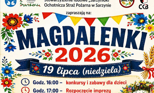 Plakat zapraszający na festyn „Magdalenki 2026” w Sarzynie, który odbędzie się w niedzielę 19 lipca. Organizatorami są KGW w Sarzynie, Stowarzyszenie Ludowe „Sarzynioki” oraz OSP w Sarzynie. Program obejmuje występy lokalnych artystów, wesołe miasteczko, 