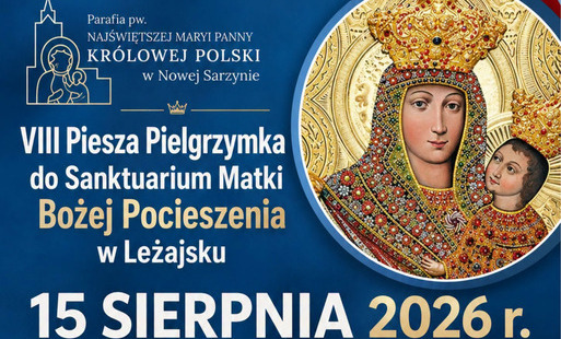 Plakat zapraszający na VIII Pieszą Pielgrzymkę z Nowej Sarzyny do Sanktuarium Matki Bożej Pocieszenia w Leżajsku, która odbędzie się 15 sierpnia 2026 r. Zbiórka o 7:30 przy kościele, wyjście o 8:00, powrót ok. 16:00. Zapisy w zakrystii do 12 sierpnia.