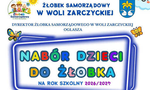 Plakat informacyjny Żłobka Samorządowego w Woli Zarczyckiej ogłaszający nabór dzieci na rok szkolny 2026/2027. Placówka przyjmuje dzieci od 20. tygodnia życia do 3 lat, czynna pon.–pt. w godz. 6:00–16:00.