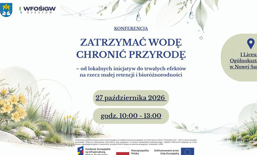 Plakat informujący o konferencji „Zatrzymać wodę chronić przyrodę”, zaplanowanej na 27 października 2026 roku w I Liceum Ogólnokształcącym w Nowej Sarzynie.